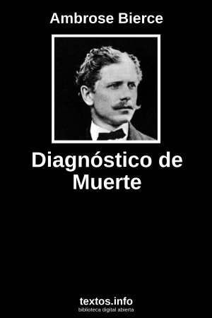 Diagnóstico de Muerte, de Ambrose Bierce