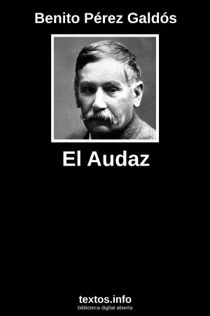 El Audaz, de Benito Pérez Galdós