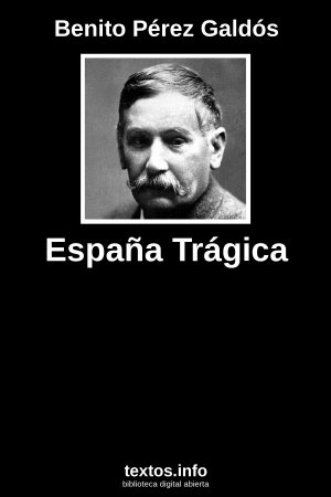 España Trágica, de Benito Pérez Galdós