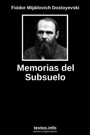 Memorias del Subsuelo, de Fiódor Mijáilovich Dostoyevski