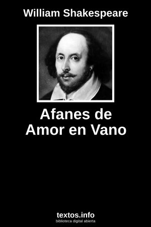 afanes de amor en vano - Afanes de amor en vano - William Shakespeare (Voz Humana)