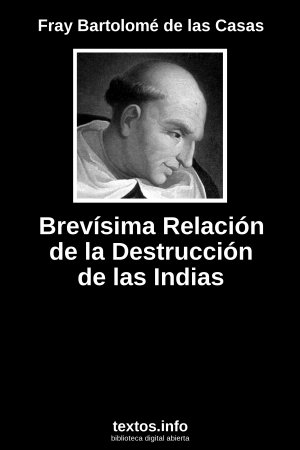 Brevísima Relación de la Destrucción de las Indias, de Fray Bartolomé de las Casas