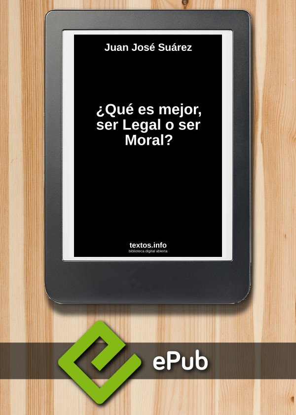 ¿Qué es mejor, ser Legal o ser Moral?
