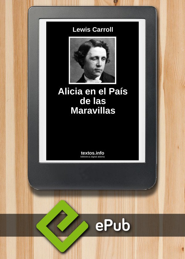 Alicia en el país de las maravillas - Lewis Carroll - Descargar epub y pdf  gratis