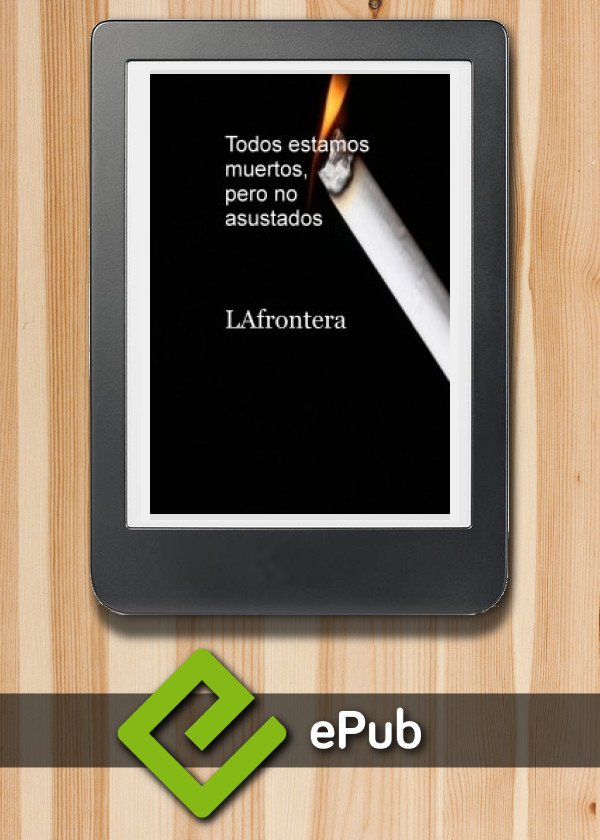Todos estamos muertos, pero no asustados