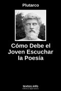 Cómo Debe el Joven Escuchar la Poesía, de Plutarco