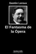 El Fantasma de la Ópera, de Gastón Leroux