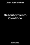 Descubrimiento Científico, de Juan José Suárez