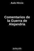 Comentarios de la Guerra de Alejandría, de Aulo Hircio