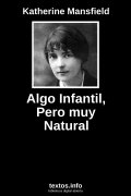 Algo Infantil, Pero muy Natural, de Katherine Mansfield