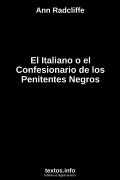 El Italiano o el Confesionario de los Penitentes Negros, de Ann Radcliffe