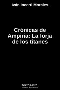 Crónicas de Ampiria: La forja de los titanes, de Iván Incerti Morales