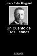 Un Cuento de Tres Leones, de Henry Rider Haggard