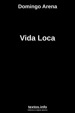 Vida Loca, de Domingo Arena