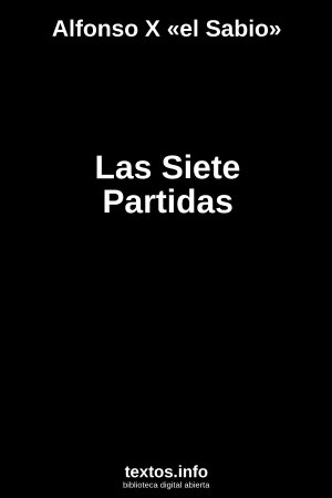 Las Siete Partidas, de Alfonso X «el Sabio»