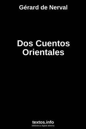 Dos Cuentos Orientales, de Gérard de Nerval