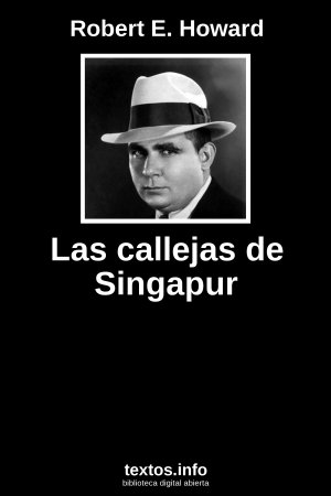 Las callejas de Singapur, de Robert E. Howard