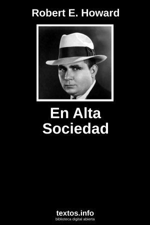 En Alta Sociedad, de Robert E. Howard