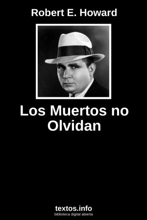 Los Muertos no Olvidan, de Robert E. Howard