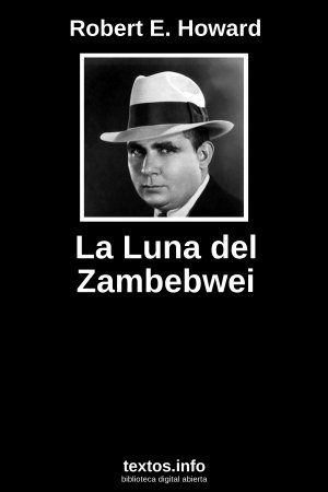 La Luna del Zambebwei, de Robert E. Howard