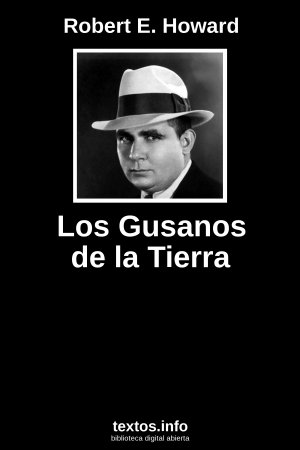 Los Gusanos de la Tierra, de Robert E. Howard