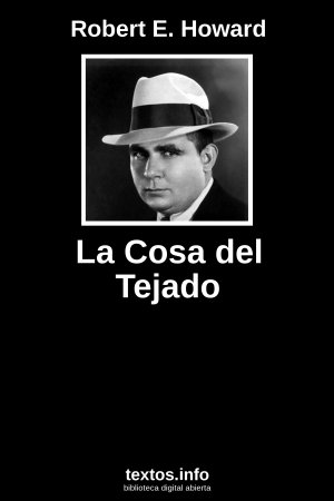 La Cosa del Tejado, de Robert E. Howard