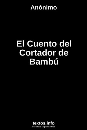 El Cuento del Cortador de Bambú, de Anónimo