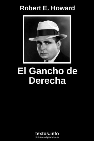 El Gancho de Derecha, de Robert E. Howard