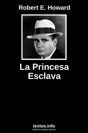 La Princesa Esclava, de Robert E. Howard