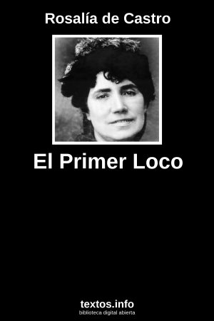 El Primer Loco, de Rosalía de Castro