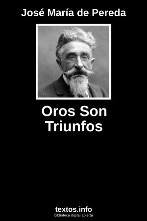 Oros Son Triunfos, de José María de Pereda