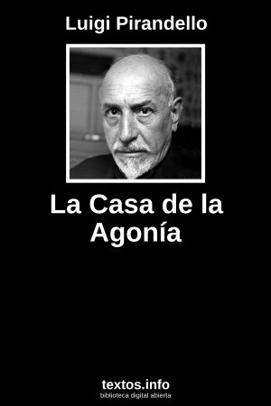 La Casa de la Agonía, de Luigi Pirandello