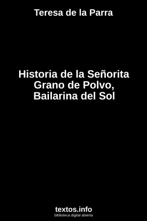 Historia de la Señorita Grano de Polvo, Bailarina del Sol, de Teresa de la Parra