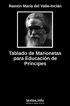 Tablado de Marionetas para Educación de Príncipes, de Ramón María del Valle-Inclán