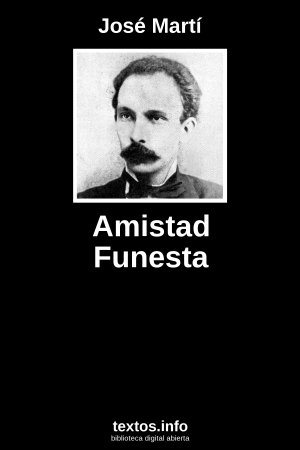 Amistad Funesta, de José Martí