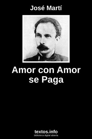 Amor con Amor se Paga, de José Martí