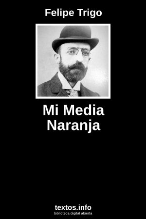 Mi Media Naranja, de Felipe Trigo