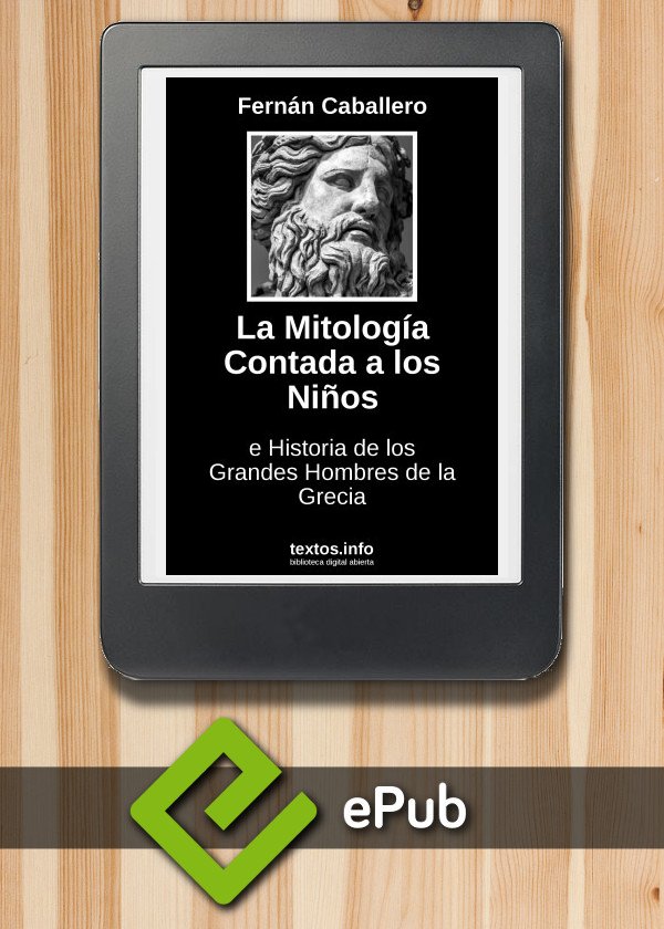 La Mitología Contada a los Niños e Historia de los Grandes Hombres de la Grecia