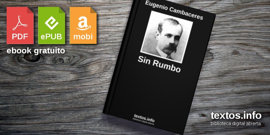 Descargar Sin Rumbo Eugenio Cambaceres Pdf