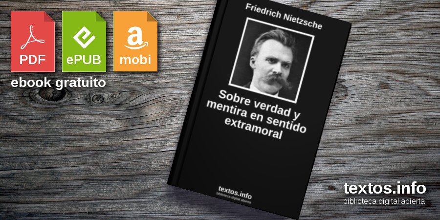 Sobre Verdad Y Mentira En Sentido Extramoral Epub
