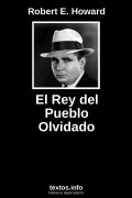 El Rey del Pueblo Olvidado, de Robert E. Howard