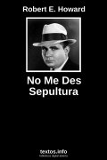 No Me Des Sepultura, de Robert E. Howard