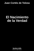 El Nacimiento de la Verdad, de Juan Cortés de Tolosa