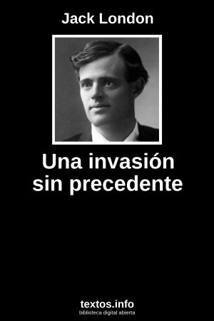 Una invasión sin precedente, de Jack London