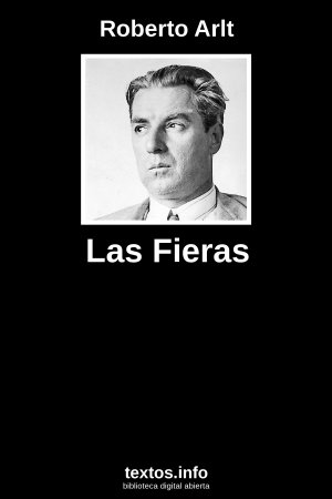 Las Fieras, de Roberto Arlt