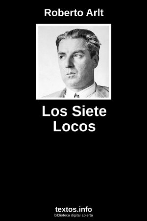 Los Siete Locos, de Roberto Arlt
