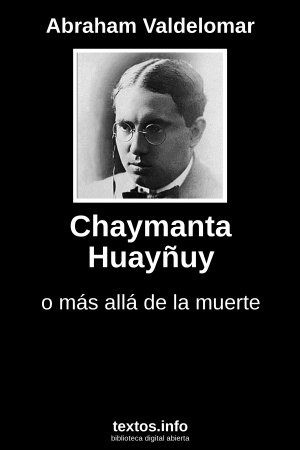 Chaymanta Huayñuy, de Abraham Valdelomar