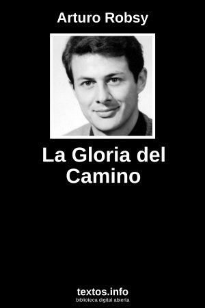 La Gloria del Camino, de Arturo Robsy