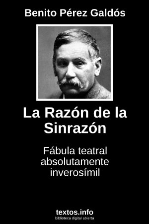 La Razón de la Sinrazón, de Benito Pérez Galdós
