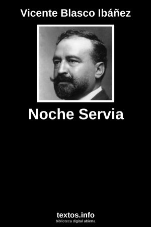 Noche Servia, de Vicente Blasco Ibáñez